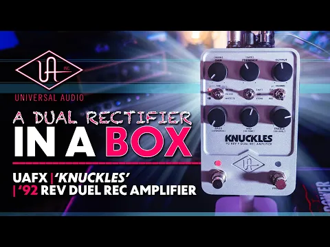 Universal Audio UAFX Knuckles Rev F Double Rectifier | Delicious Audio