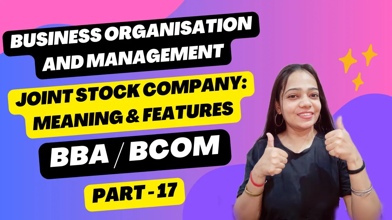 Business Organisation & Management | Joint Stock Company | Meaning & Features |BBA/Bcom | Part - 17