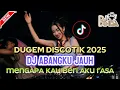 Download Lagu DUGEM DISCOTIK TERBARU || DJ ABANGKU JAUH X MENGAPA KAU BERI AKU RASA || FULL BASS || DJ DINDA