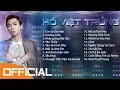 Download Lagu Hồ Việt Trung | Superclip LK Nhạc Trẻ Hay Nhất \u0026 Mới Nhất
