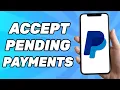 How to Accept Pending Payments on PayPal in 2026