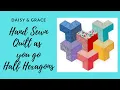 Hand-Sewn Quilt as you go Half Hexagons