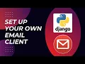 Creating an Email Client in Less Than 30 Minutes - Django Backend Tutorial