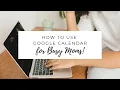 How to Use Google Calendar for Busy Moms