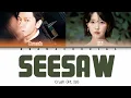 CRUSH (크러쉬) - 'SEESAW' (삐그덕) (Ft. IU) Lyrics (가사) || Color Coded Lyrics (Han/Rom/Eng)