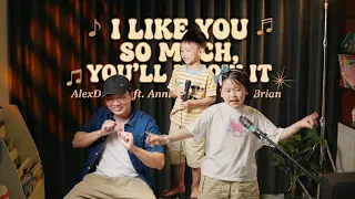 I Like You So Much, You’ll Know It - AlexD ft. Annie | Theo một cách rất khác