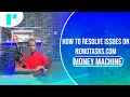how to resolve issues on renotasks com MONEY MACHINE