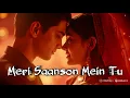 Meri saanson mein tu | New romantic song, 2025 || new bollywood romantic songs || by @Mrzainx 