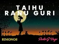 TAIHU RANU GURI - RIMONOS