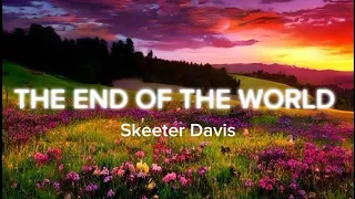 The End Of The World Skeeter Davis Lyrics 