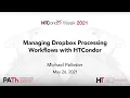 Managing Dropbox Processing Workflows with HTCondor