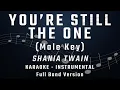 Download Lagu YOU'RE STILL THE ONE - MALE KEY - FULL BAND KARAOKE - INSTRUMENTAL - SHANIA TWAIN