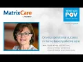 Driving operational success in home-based palliative care Post-Acute POV
