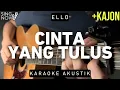 Download Lagu Cinta Yang Tulus - Dewa 19 Ft. Ello (Karaoke Akustik + Kajon)