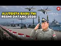 RESMI DATANG TAHUN 2026! 5 Alutsista Paling Canggih TNI Untuk Perkuat Pertahanan RI!
