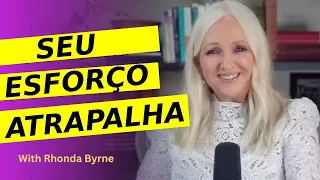 RHONDA BYRNE NÃO PRECISA DE ESFORÇO APENAS FÉ NA LEI DA ATRAÇÃO O SEGREDO