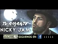 Tu Amante...   Nicky Jam 2016 TUYO