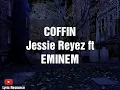 Jessie Reyez ft EMINEM- COFFIN (Lyric Video)