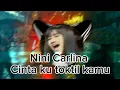 Download Lagu Voc.Nini Carlina -Cintaku toktil kamu