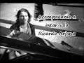 Acompañame a estar solo - Ricardo Arjona - Letra