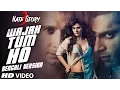 Download Lagu Wajah Tum Ho Video Song (Bengali Version) | Hate Story 3 | Aman Trikha