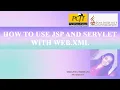 How to use JSP and Servlet with web xml