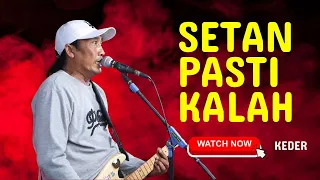 setan pasti kalah keder