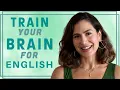 Train your BRAIN for English How to Stop Translating and Start Thinking in English WEBINAR