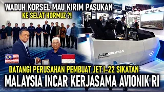 MALAYSIA INCAR KERJASAMA TEKNOLOGI AVIONIK INFOGLOBAL RI || KOREA MAU KIRIM PASUKAN KE HORMUZ