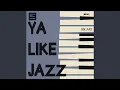 Download Lagu Ya Like Jazz (Remix)