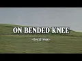Download Lagu Buyz || Men – On Banded Knee (Lyrics)