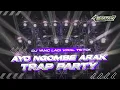 Lagu DJ TRAP PARTY AYO NGOMBE ARAK BASS NULUP