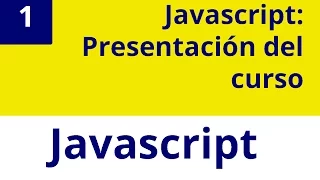 Capitulo 1 JS - Presentacion del curso Javascript desde cero