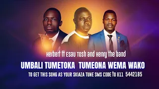 umbali tumetoka tumeona wema wako herbert ft esau tosh u0026 henry the band