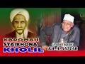 Download Lagu CERAMAH TERBARU KH. SATTAR - KAROMAH SYAIKHONA KHOLIL