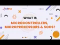 Microprocessor Vs Microcontroller Vs SOC What Is Microprocessor Intellipaat