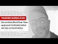 Serverless Workflow New approach to Kubernetes service orchestration DevNation Tech Talk