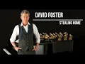 Download Lagu DAVID FOSTER - STEALING HOME