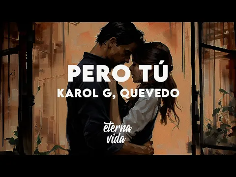 Video Thumbnail: KAROL G, Quevedo - PERO TÚ (Letra/Lyrics)