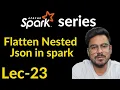 flatten nested json in spark Lec-20 most requested