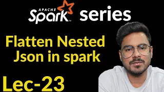 flatten nested json in spark Lec-20 most requested