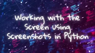 Mastering Screen Capture Screenshots in Python