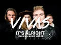 VIVAS | It's Alright (Official Music Video)