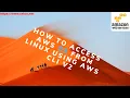 Configuring AWS CLI Version 2 TO ACCESS S3
