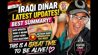 IRAQI DINAR LATEST UPDATES Best Summary Vietnam Dong News GREAT TIME TO BE ALIVE