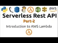 Serverless Rest API using AWS and Python Introduction to AWS Lambda Part-2