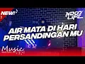 Lagu DJ AIR MATA DI HARI PERSANDINGANMU FULL BASS 2023 [NDOO LIFE]