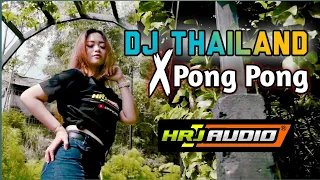 Download DJ REMIX THAILAND X PONG PONG SONG FOR HRJ AUDIO l JINGLE HRJ AUDIO TERBARU MP3