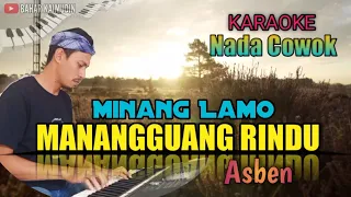 Download Karaoke Minang Lamo - MANANGGUANG RINDU - Nada Cowok MP3