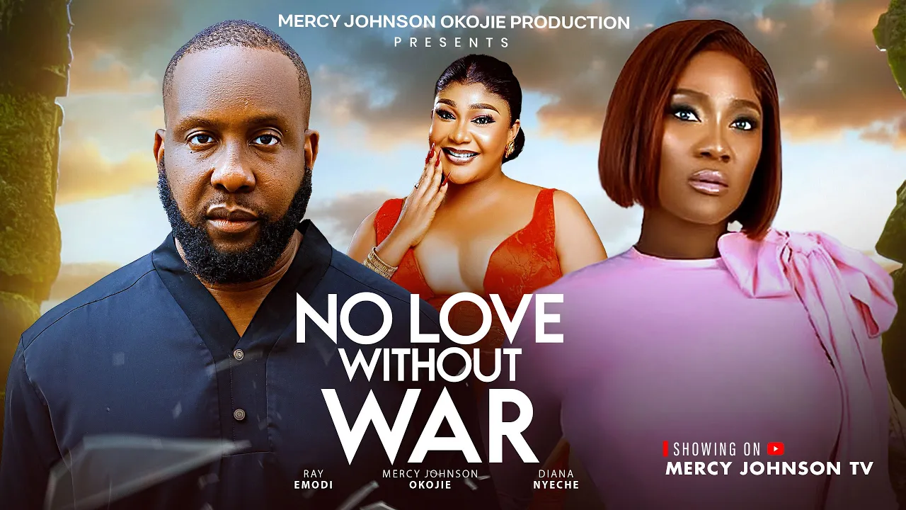 No Love Without War: Betrayal Hurts, Love Heals — Nollywood